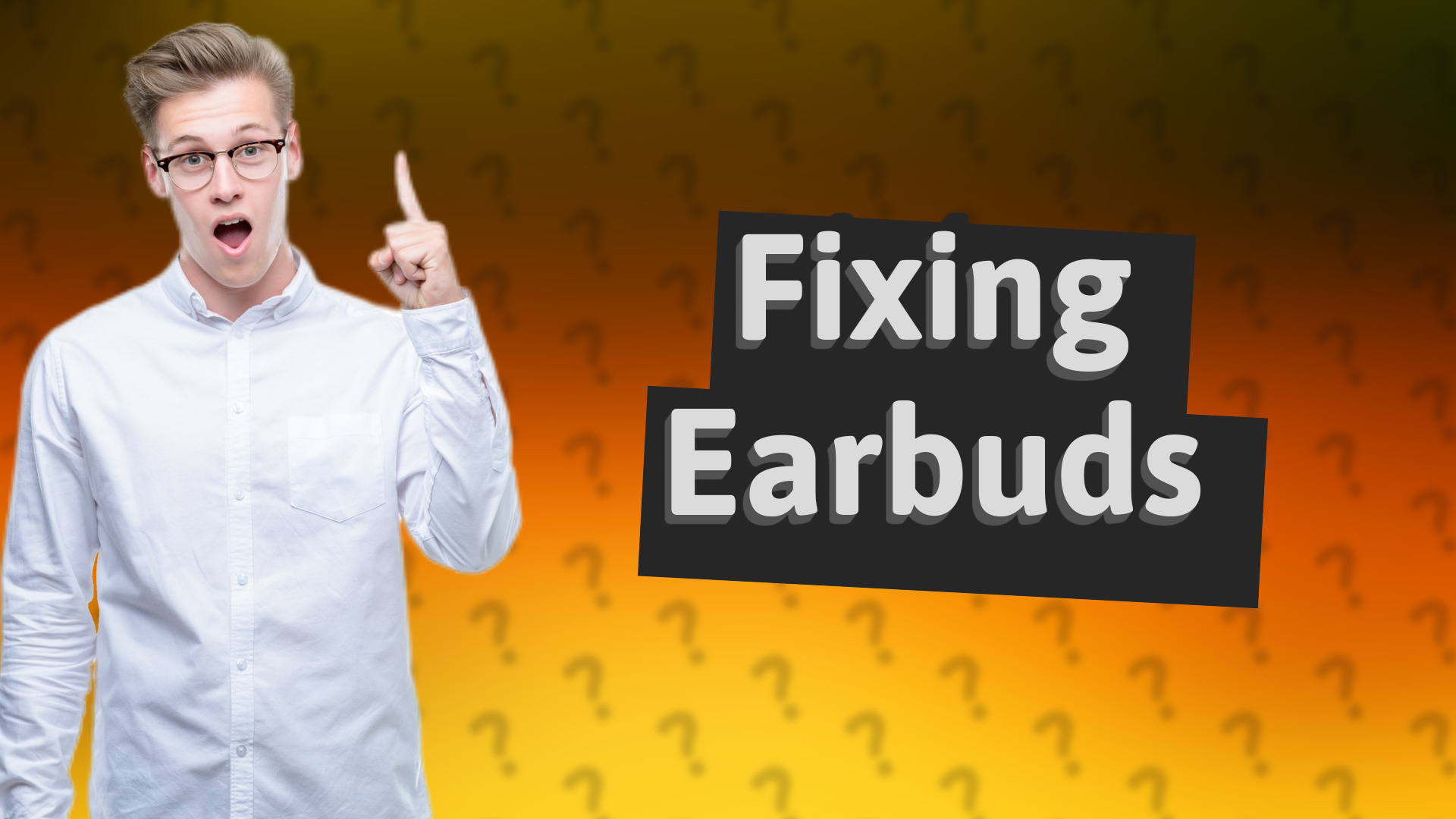 Fixing Earbuds