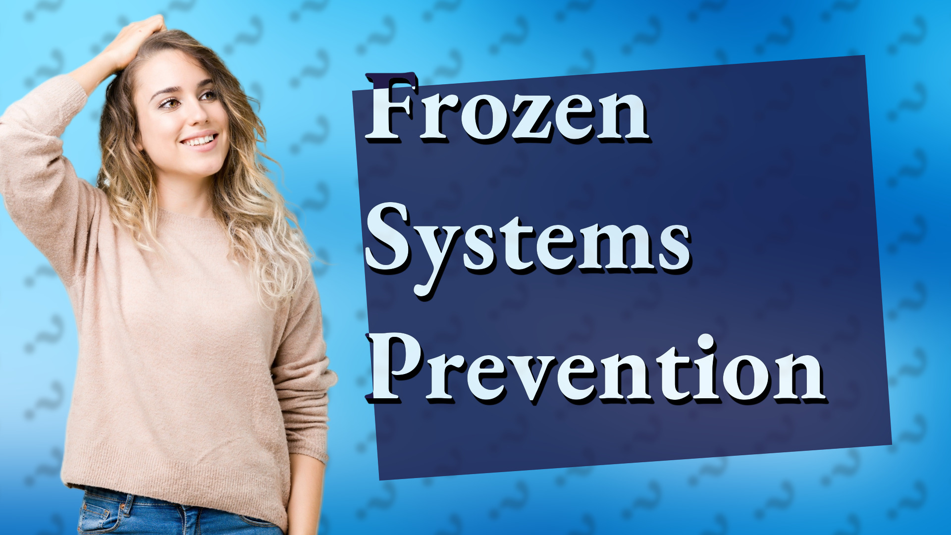 Frozen Systems Prevention