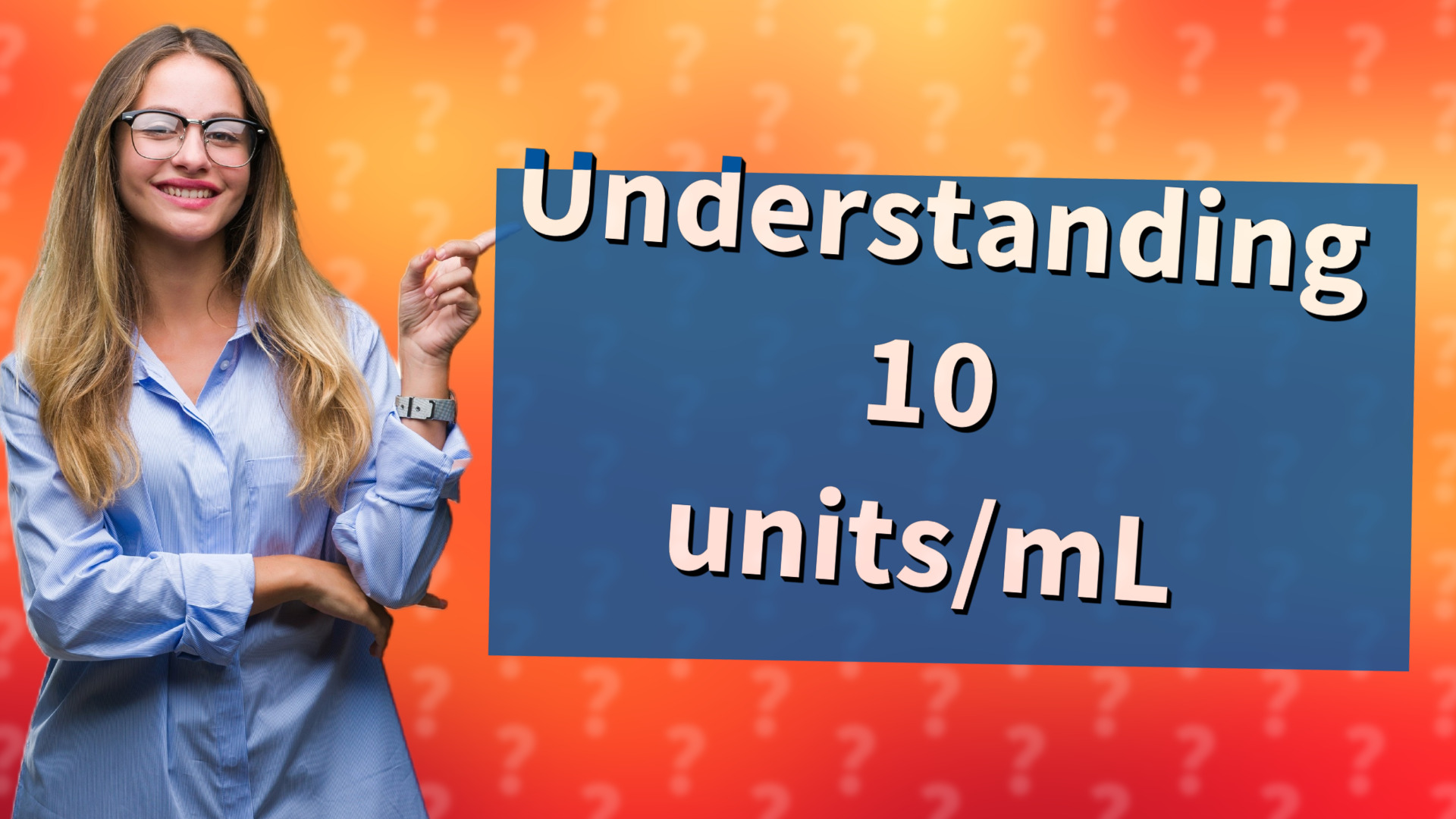 Understanding 10 units/mL