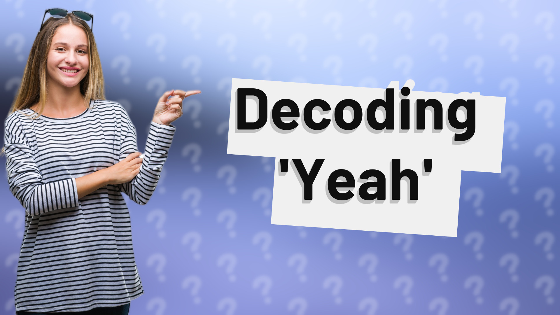 Decoding 'Yeah'