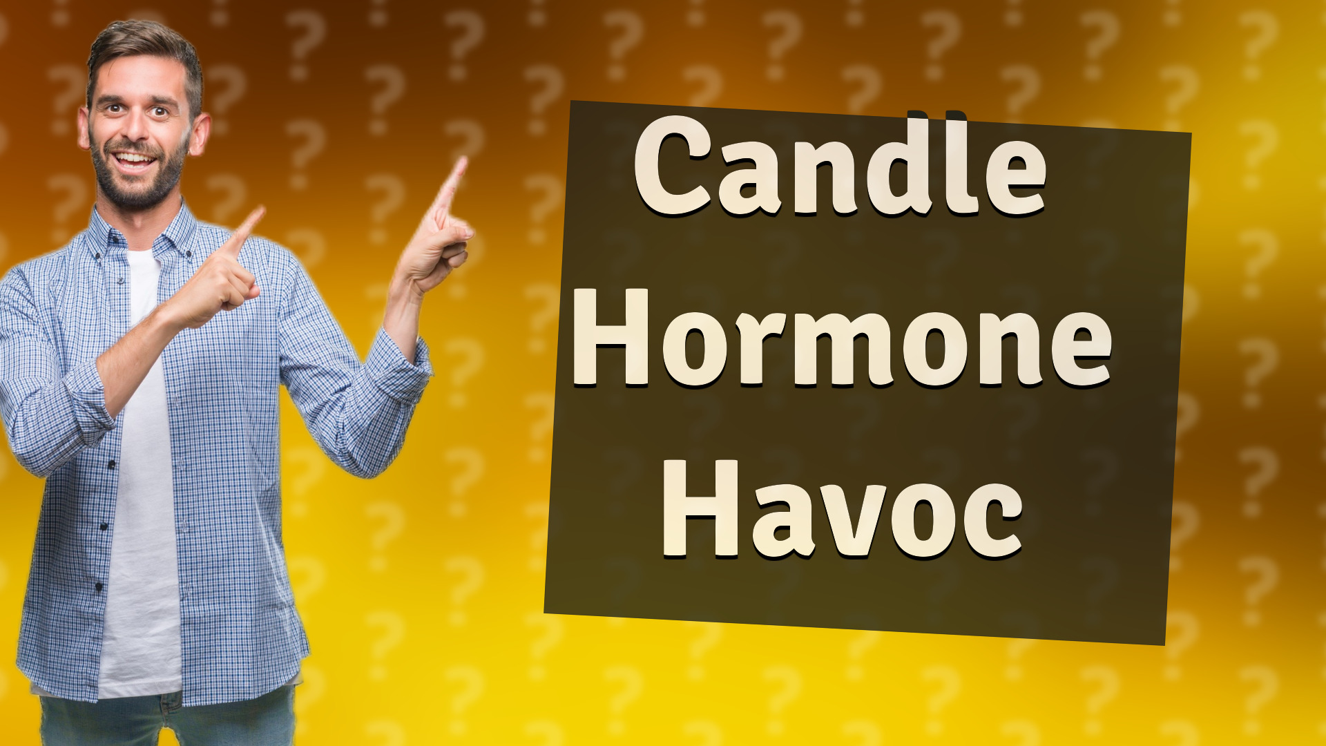 Candle Hormone Havoc