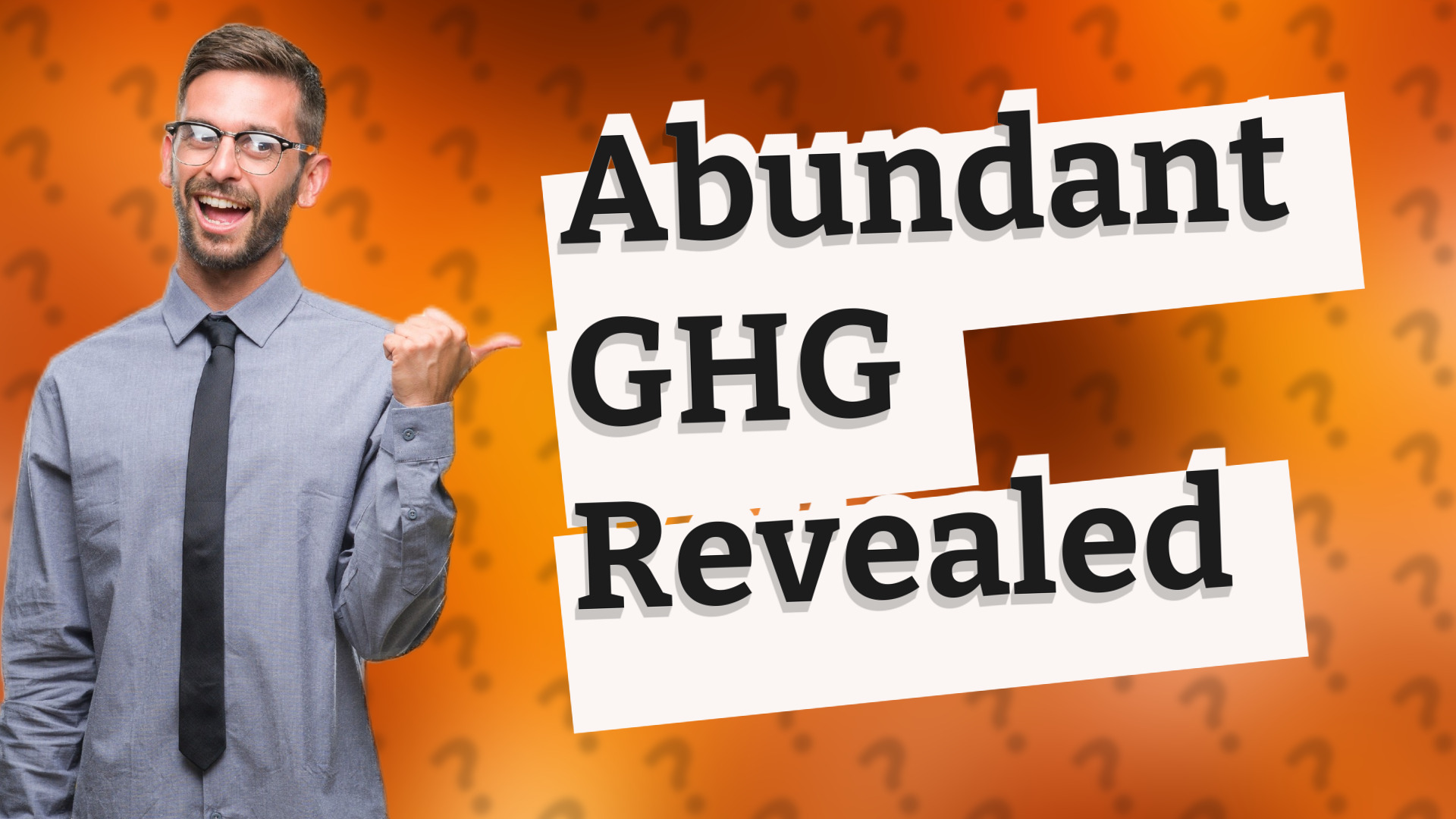 Abundant GHG Revealed