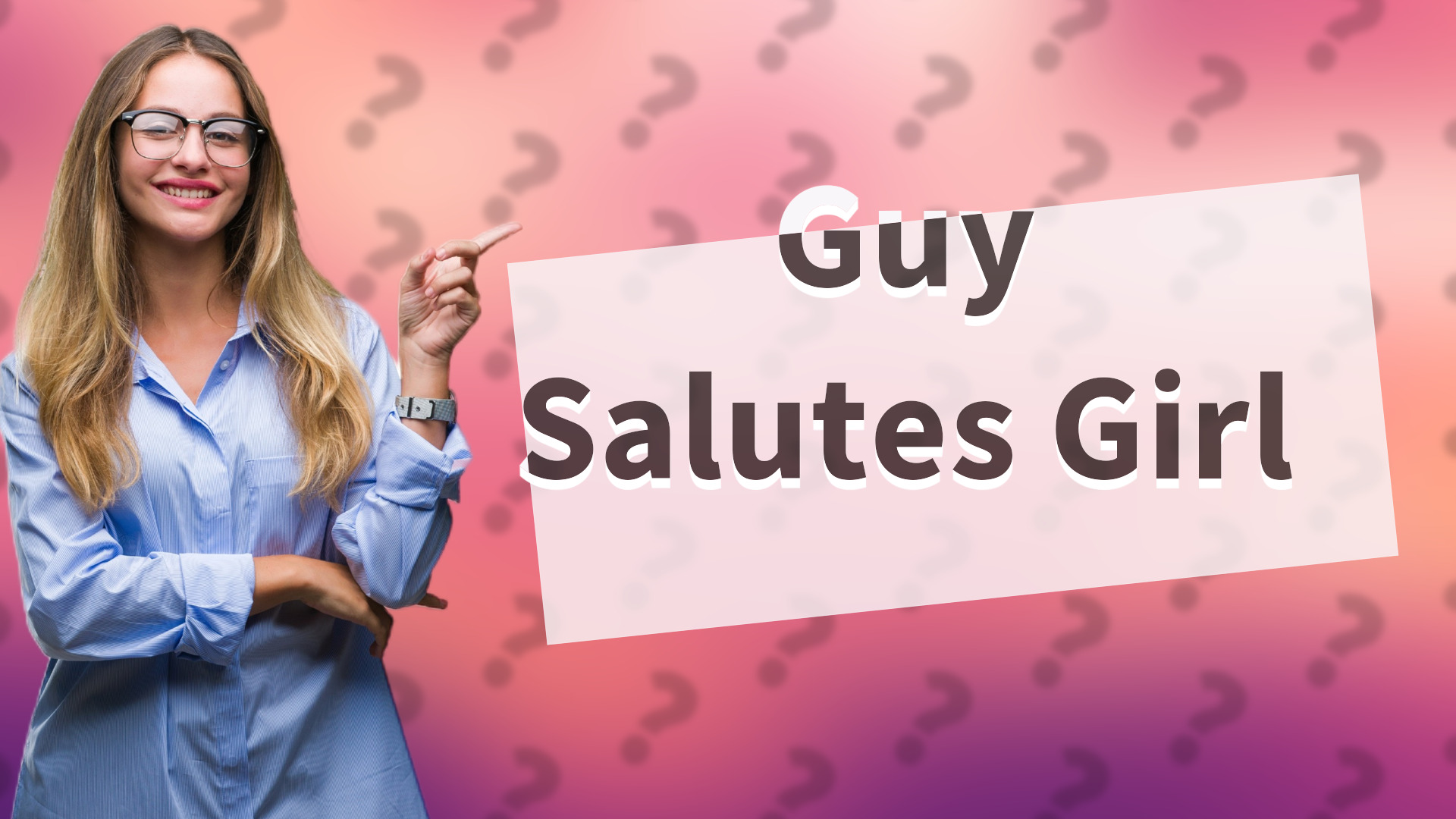 Guy Salutes Girl