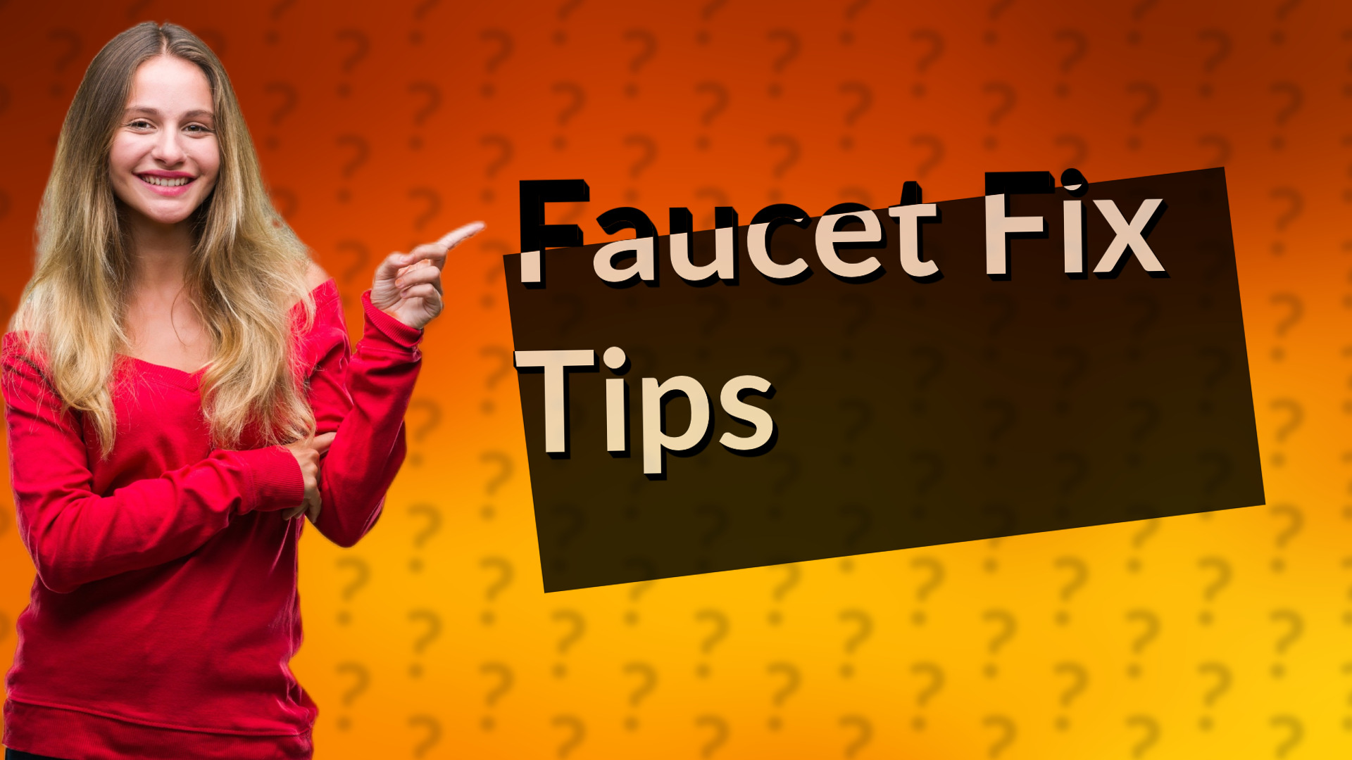 Faucet Fix Tips