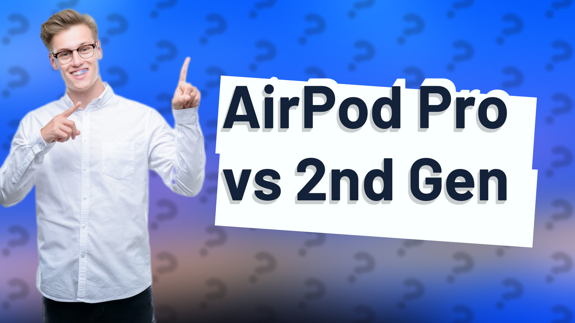AirPod Pro vs 2nd Gen