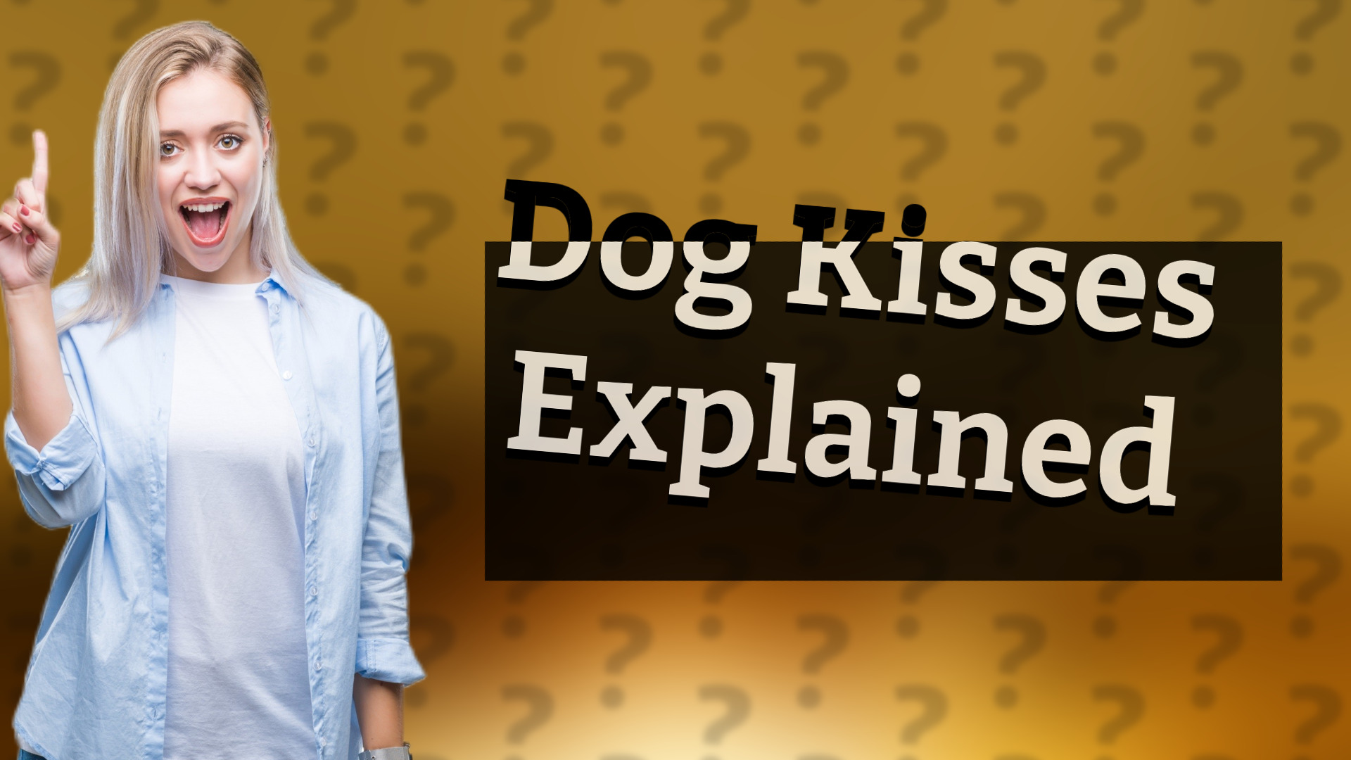 Dog Kisses Explained