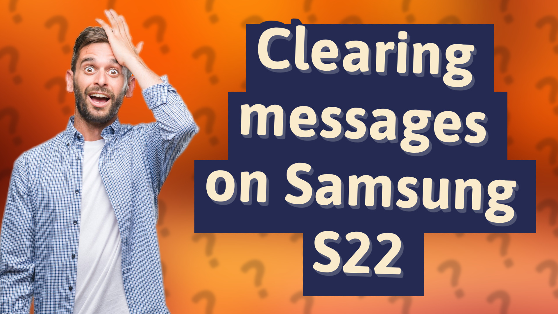 Clearing messages on Samsung S22