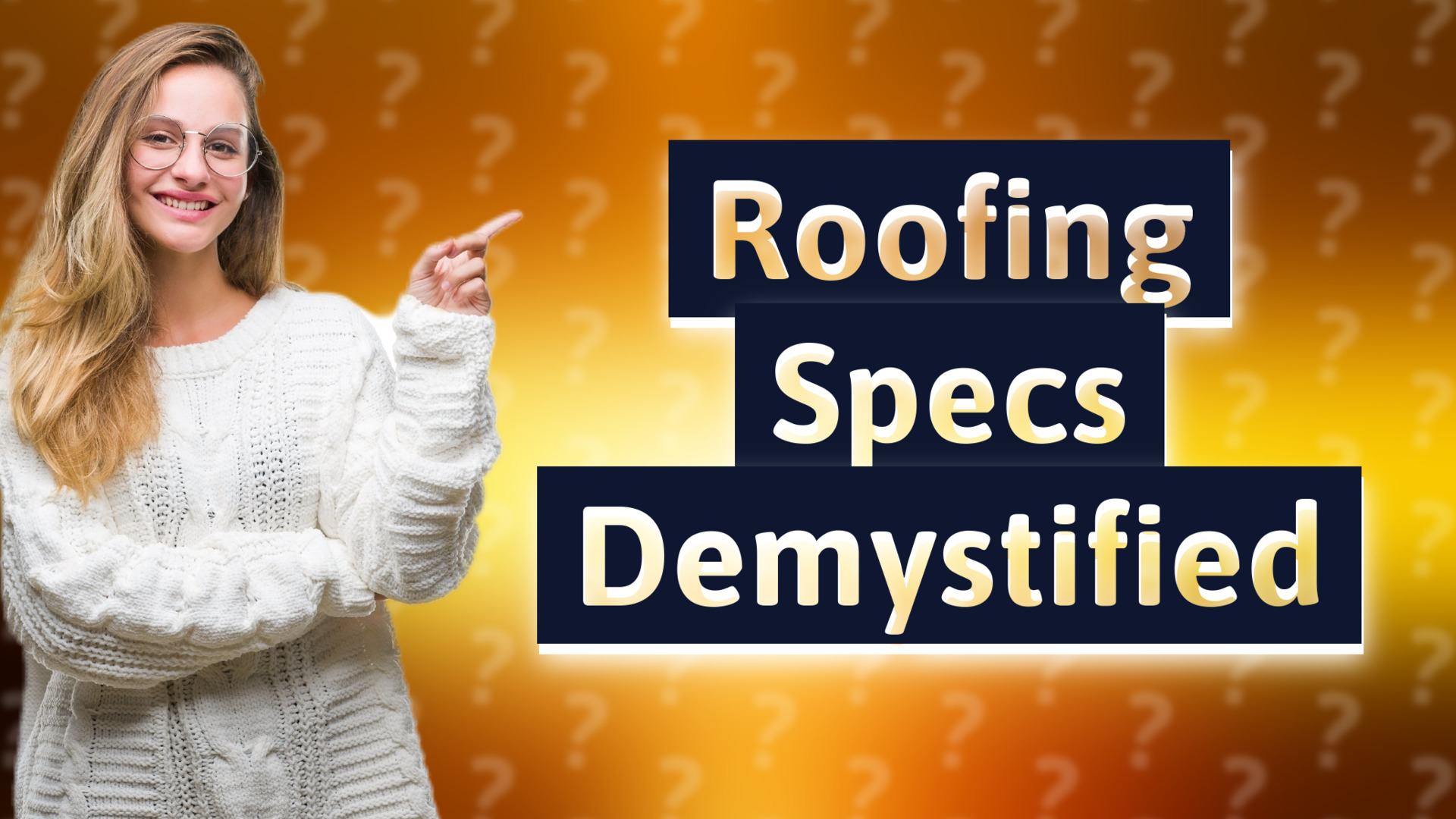 Roofing Specs Demystified