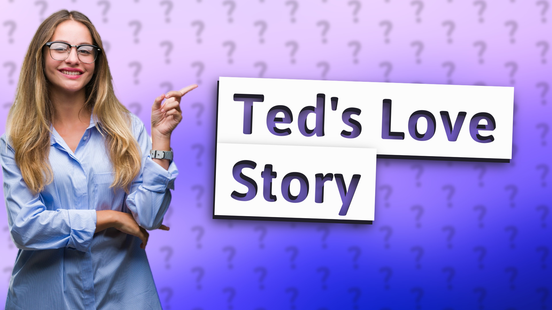 Ted's Love Story