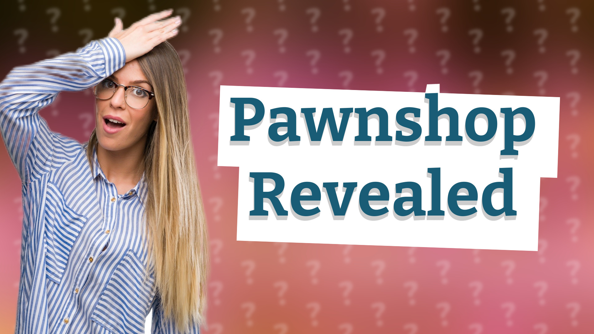 Pawnshop Revealed