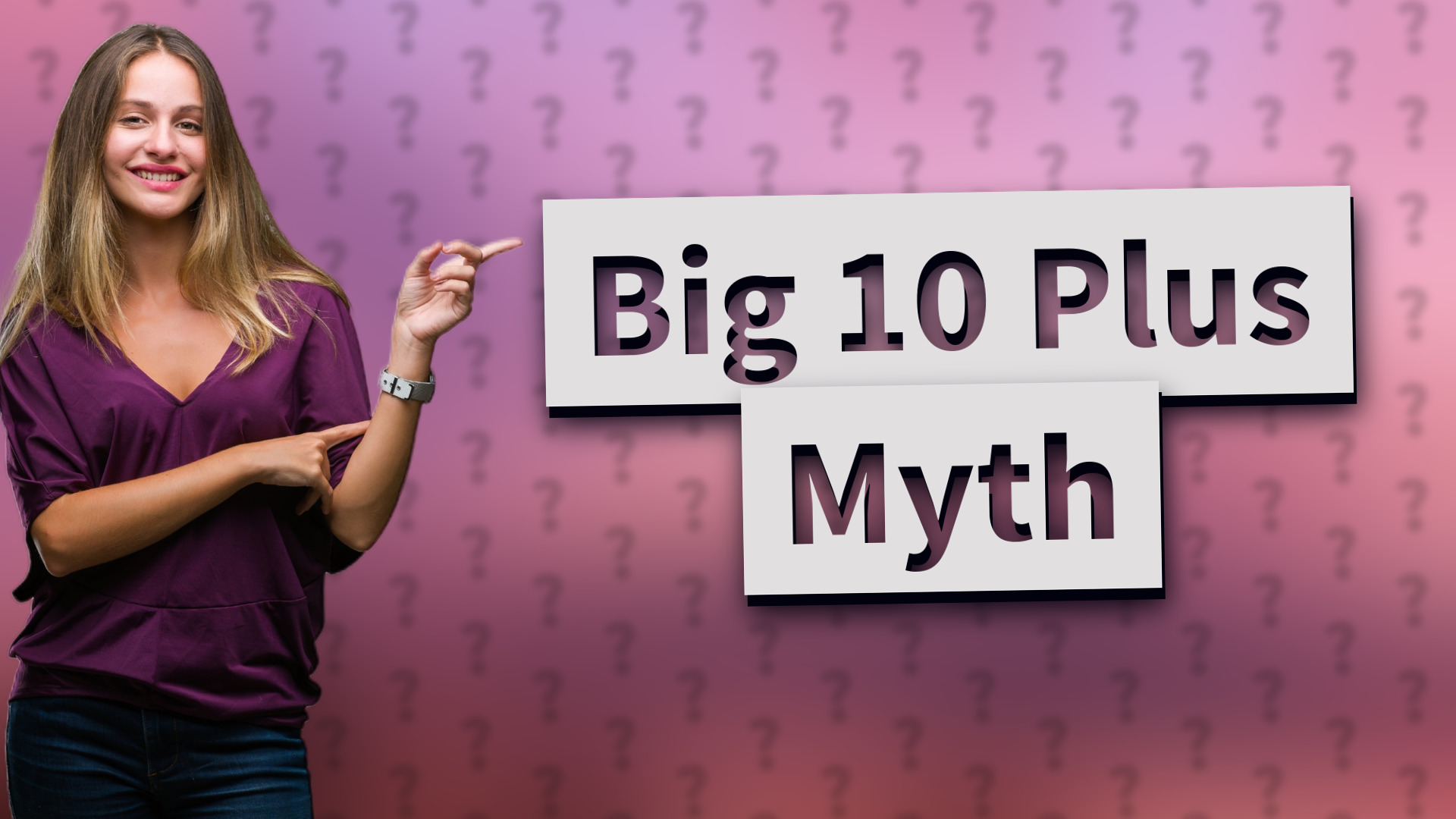 Big 10 Plus Myth