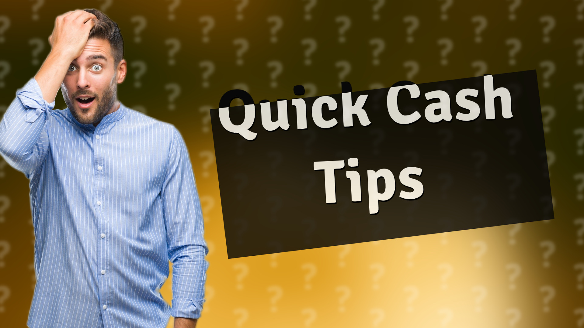 Quick Cash Tips