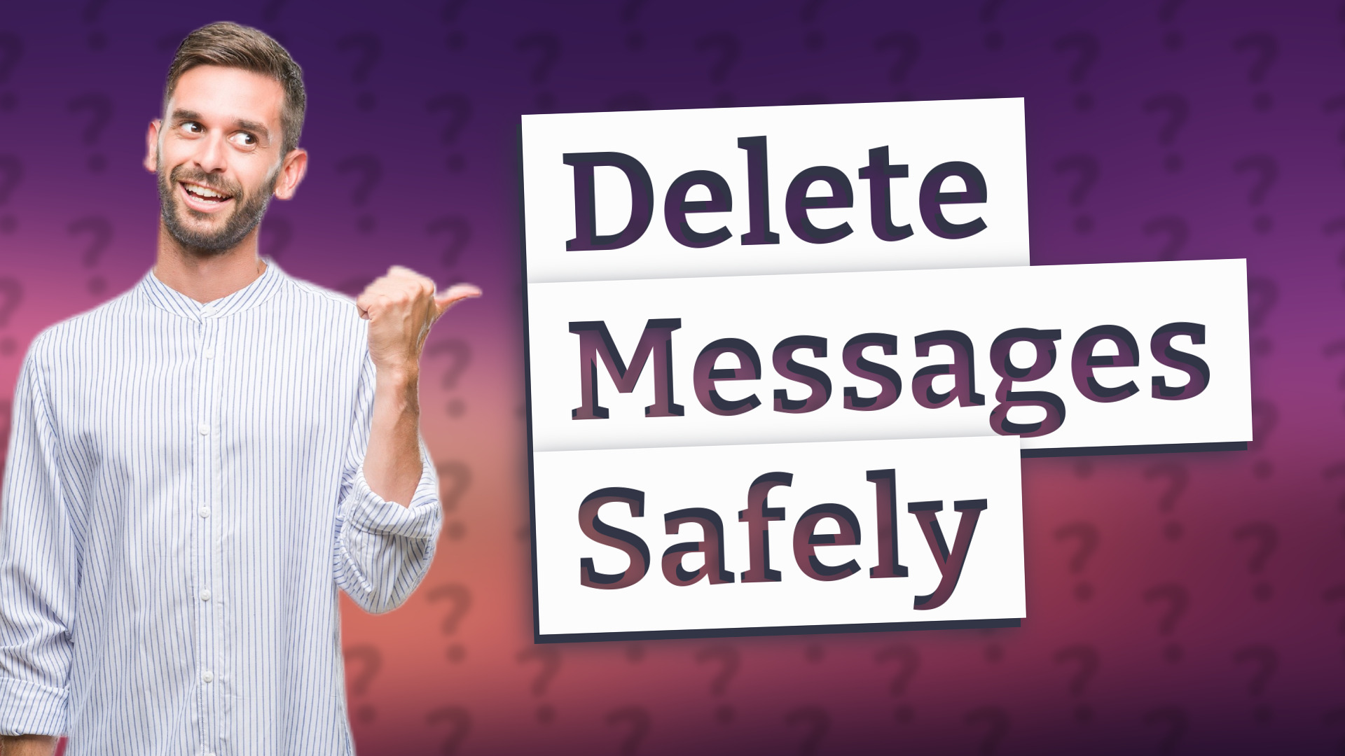 Delete Messages Safely