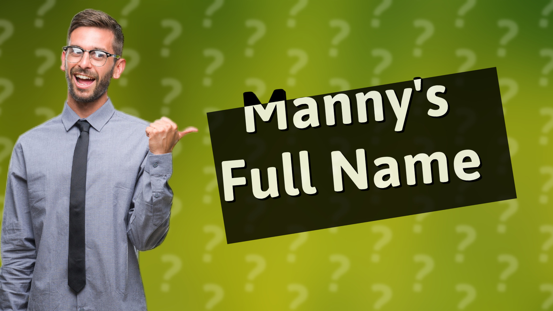 Manny's Full Name