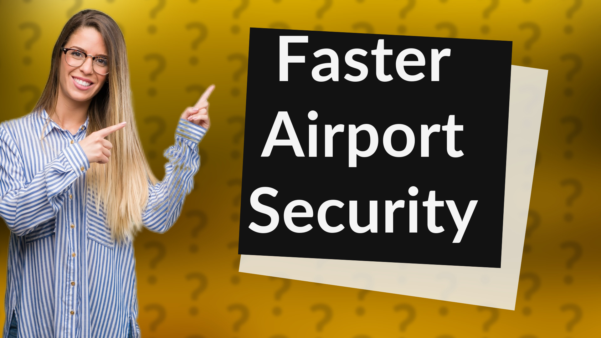 Faster Airport Security
