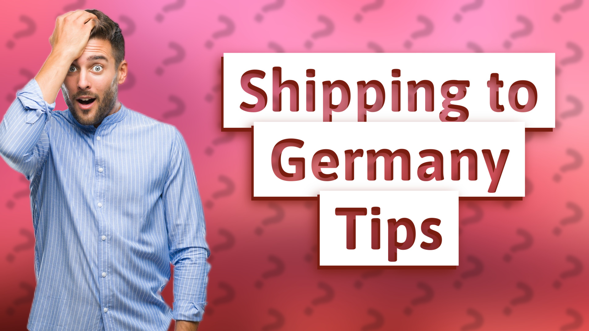 Shipping to Germany Tips
