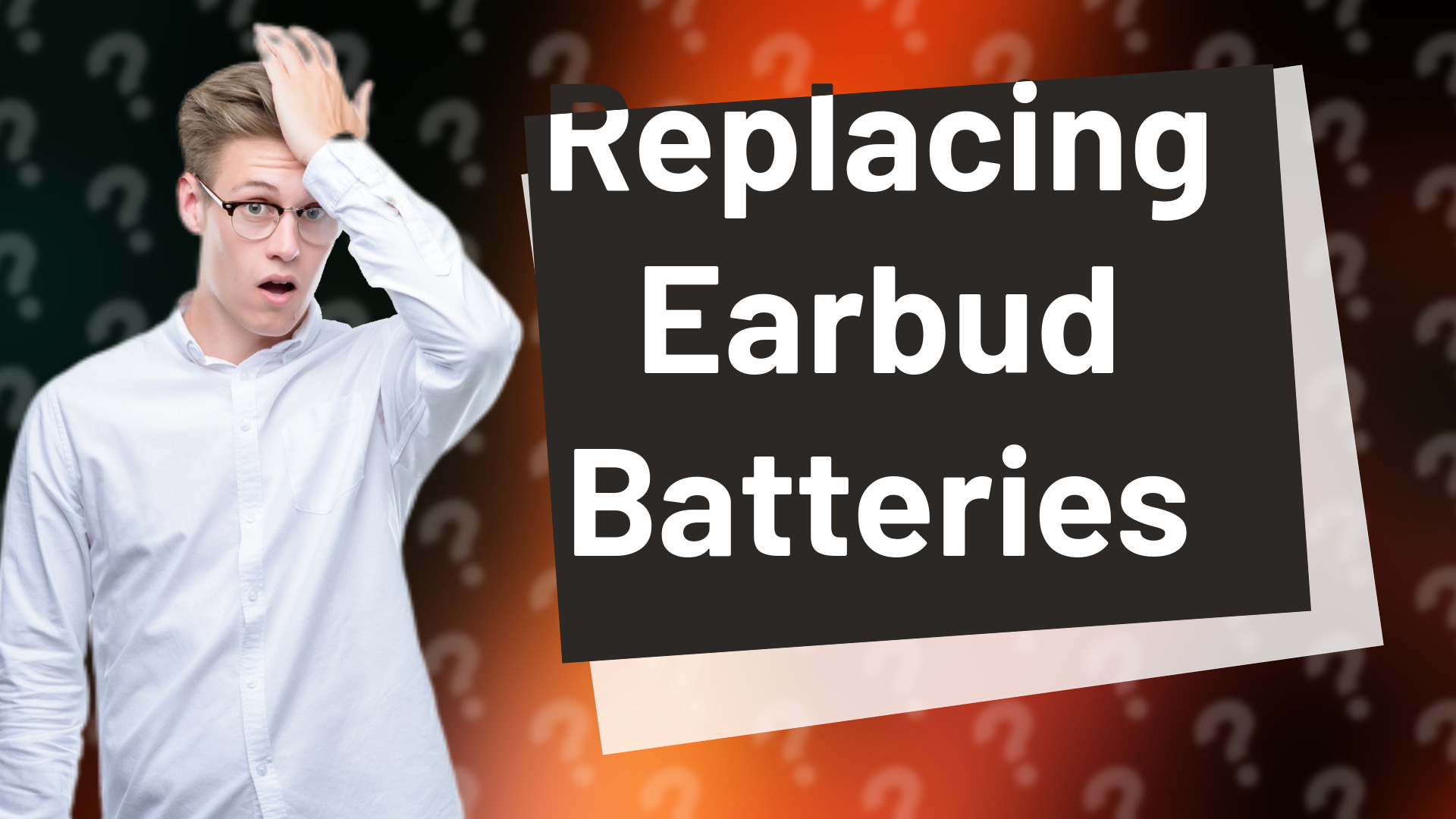 Replacing Earbud Batteries