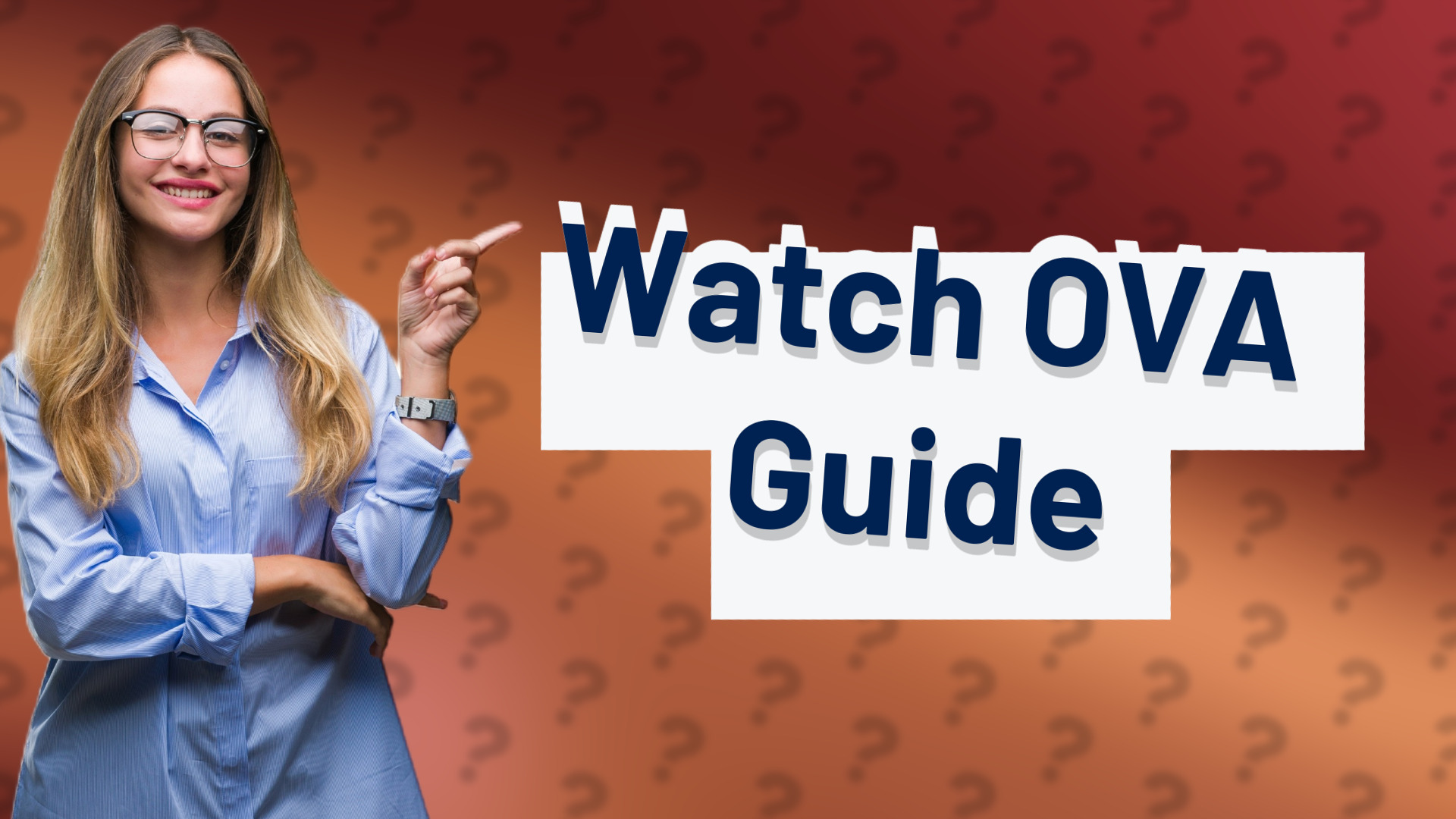 Watch OVA Guide
