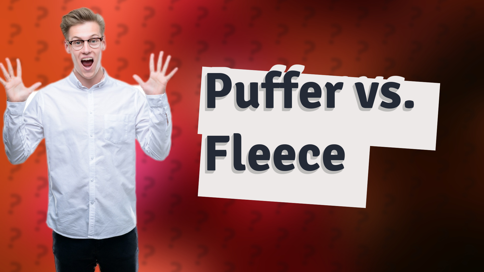 Puffer vs. Fleece