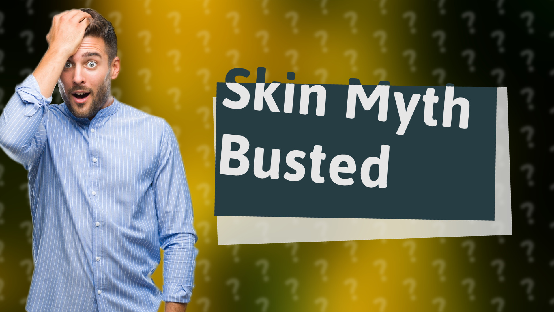 Skin Myth Busted