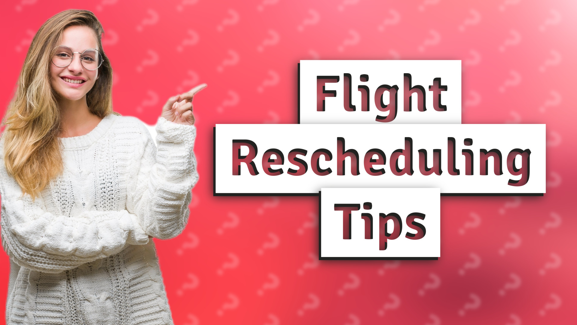Flight Rescheduling Tips
