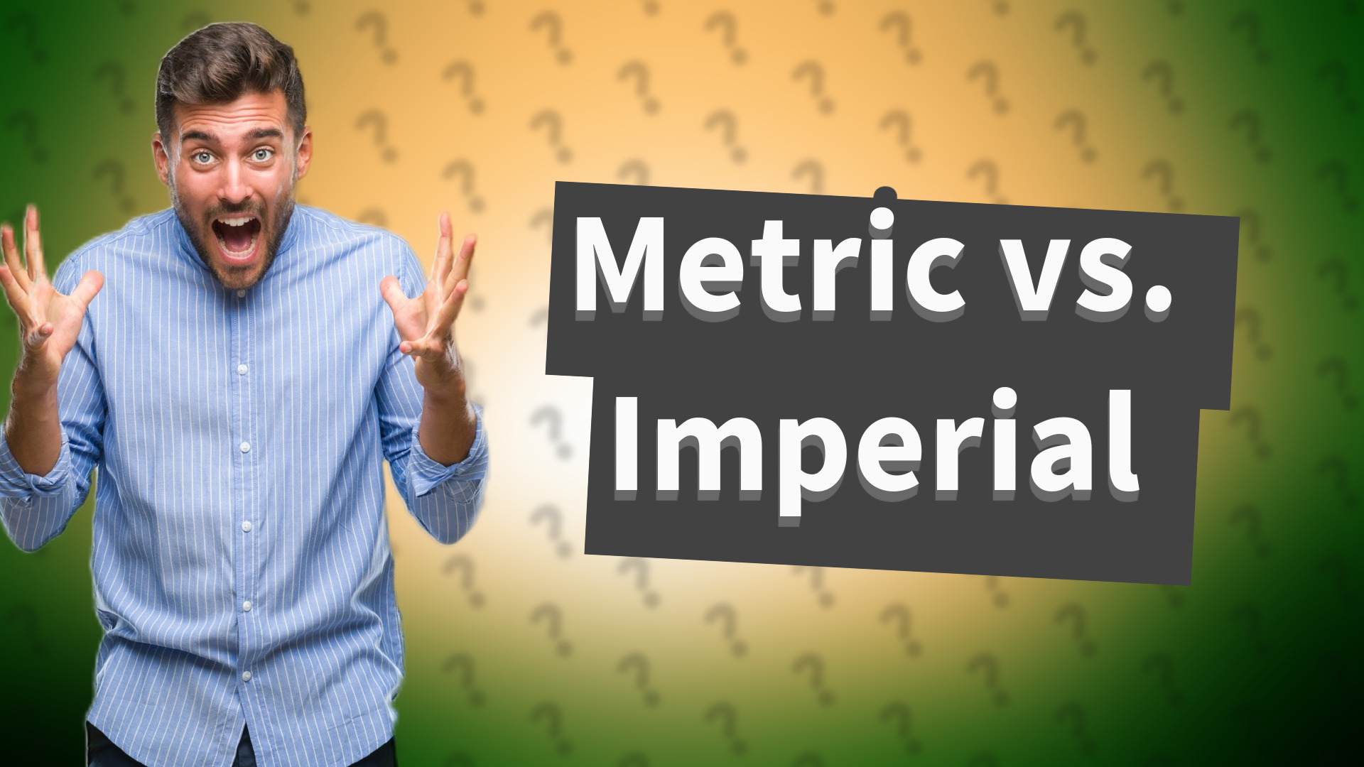 Metric vs. Imperial