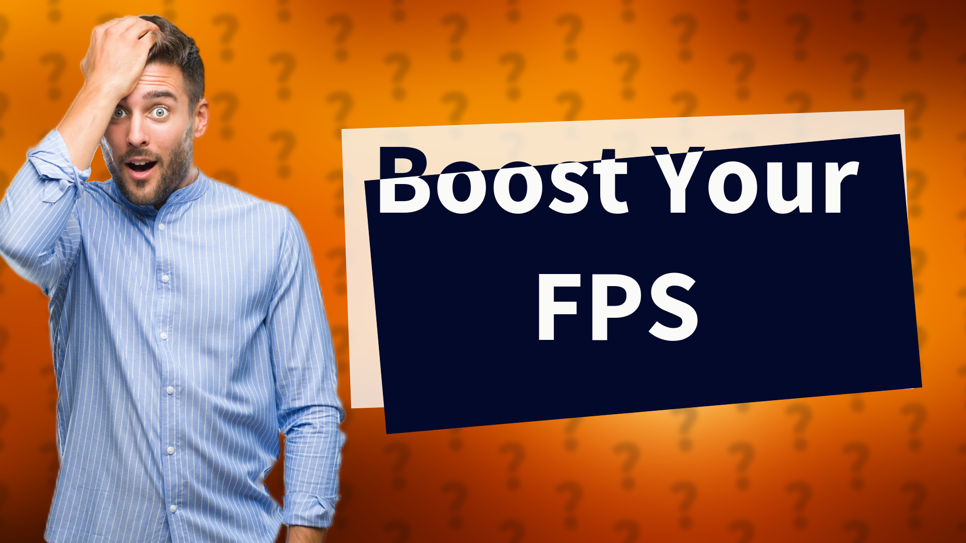 Boost Your FPS
