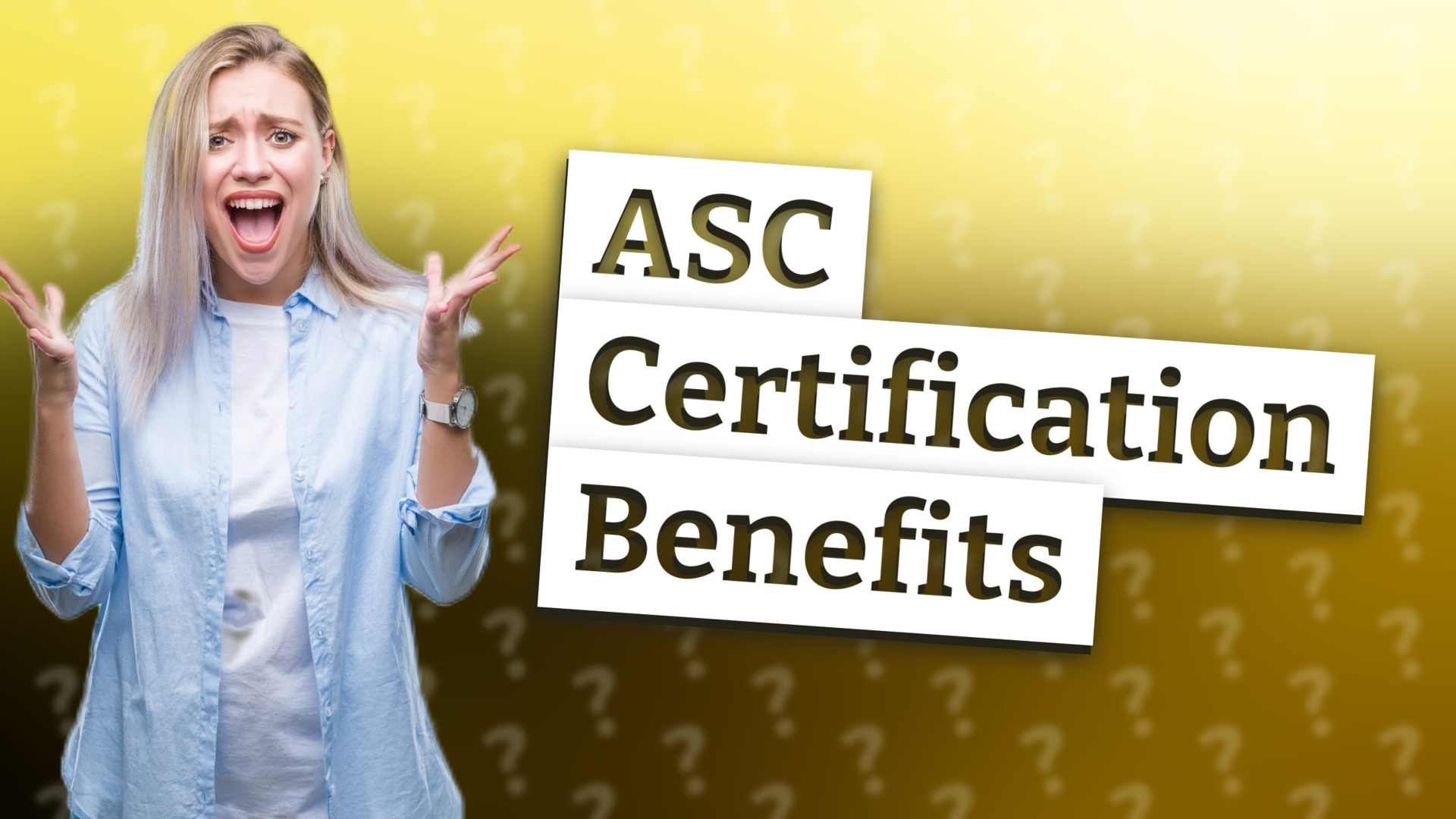 ASC Certification Benefits