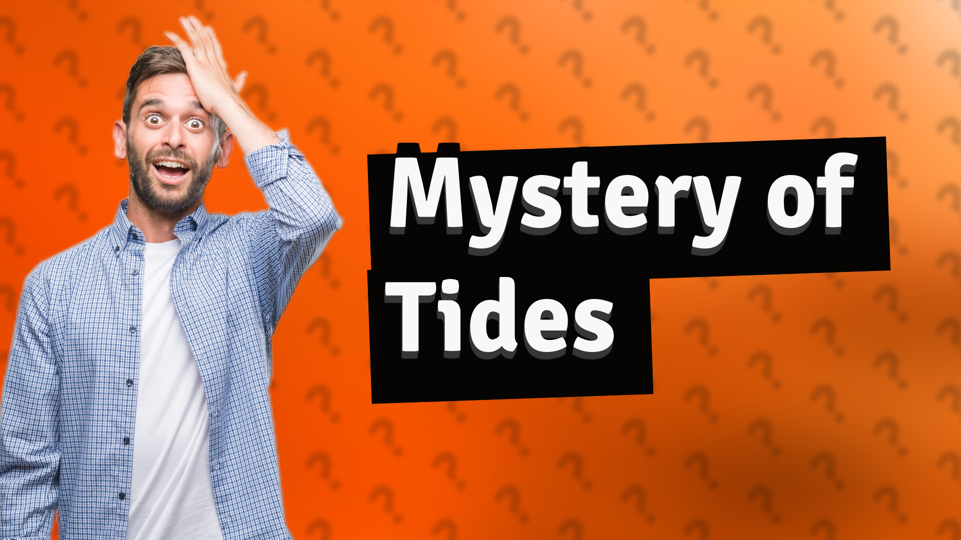 Mystery of Tides