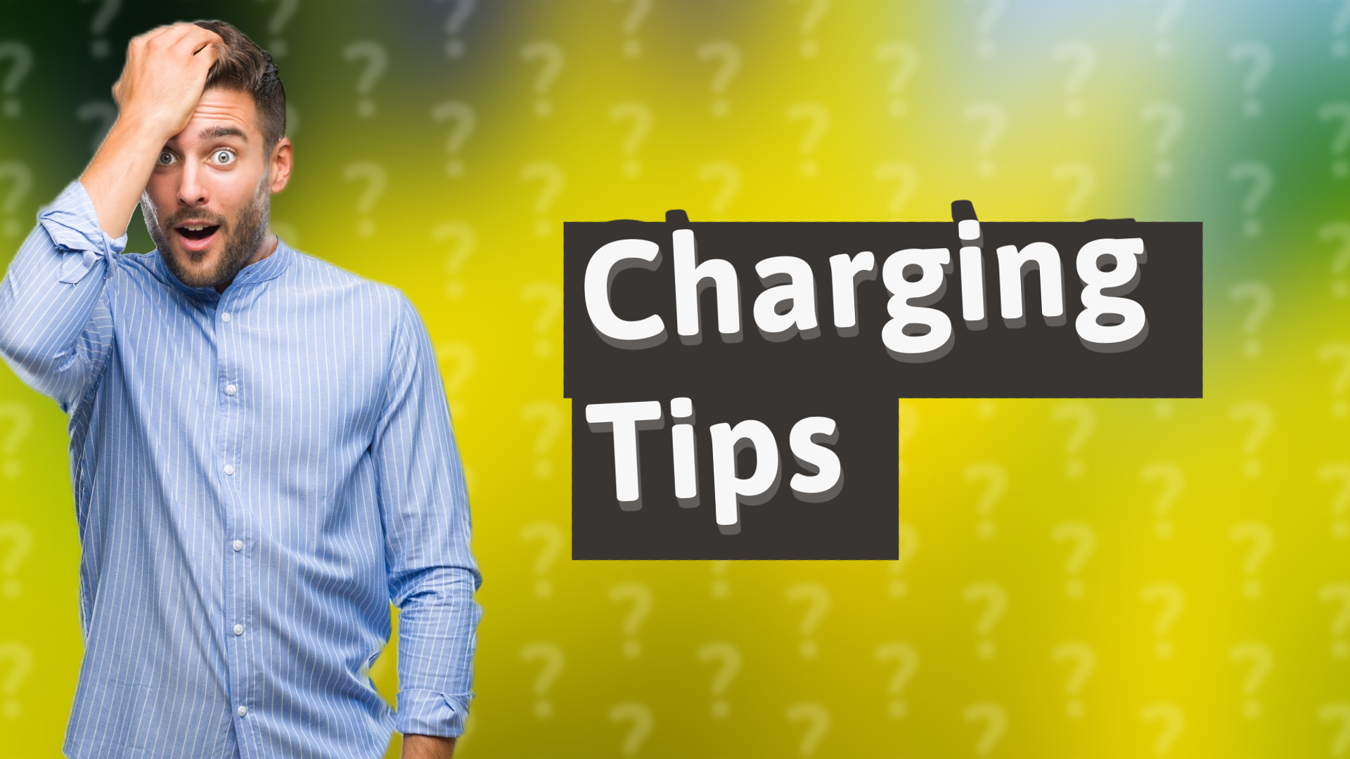Charging Tips