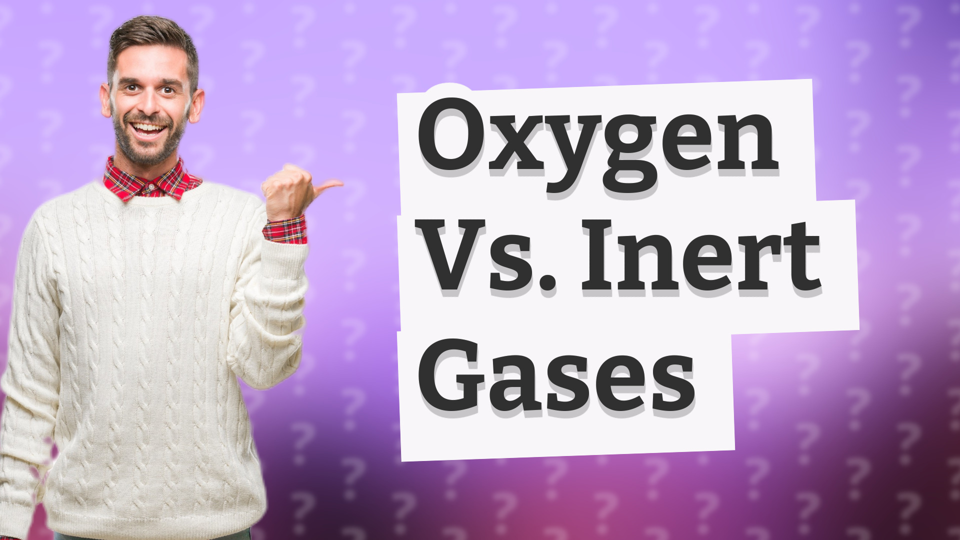 Oxygen Vs. Inert Gases