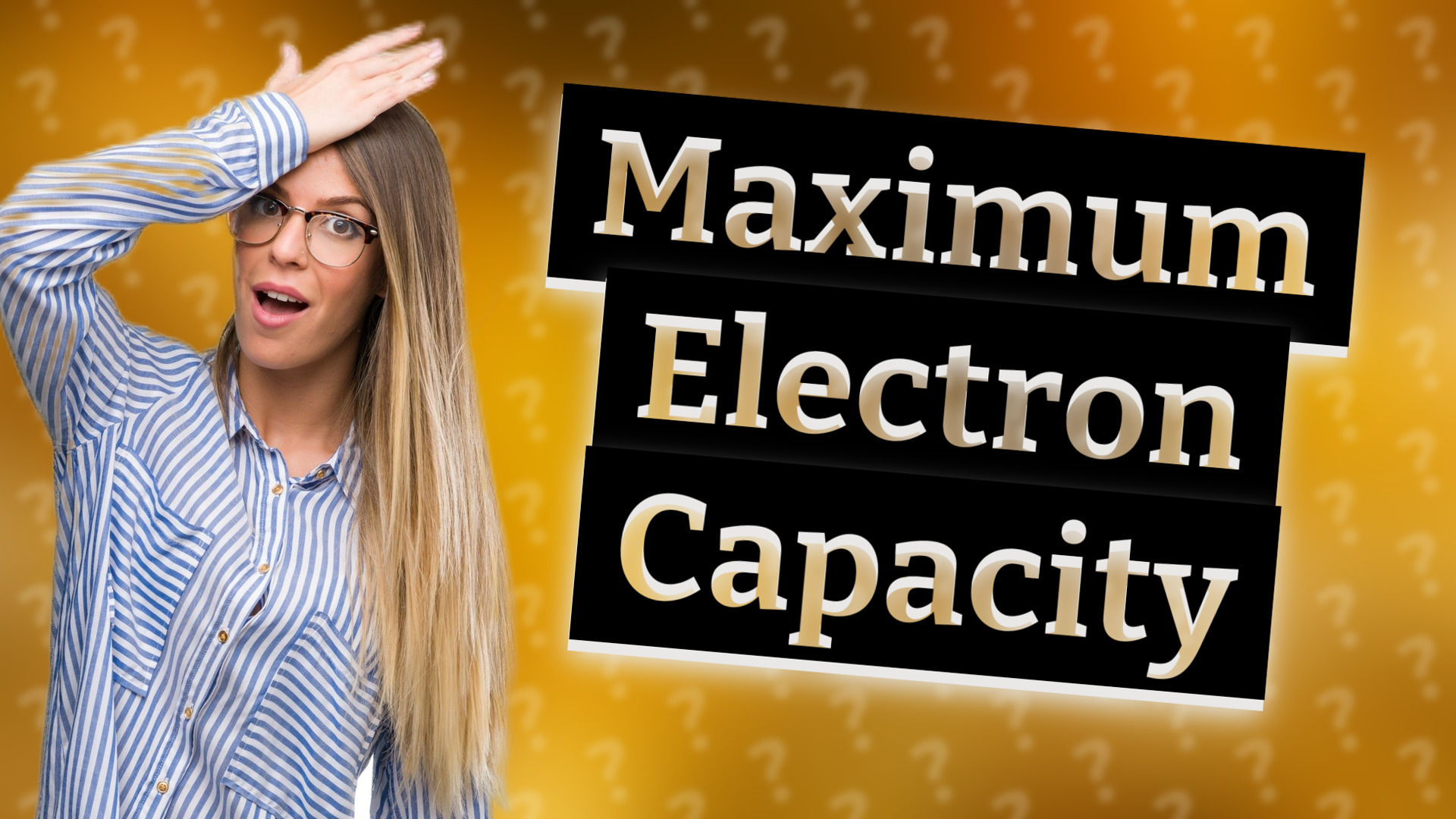 Maximum Electron Capacity