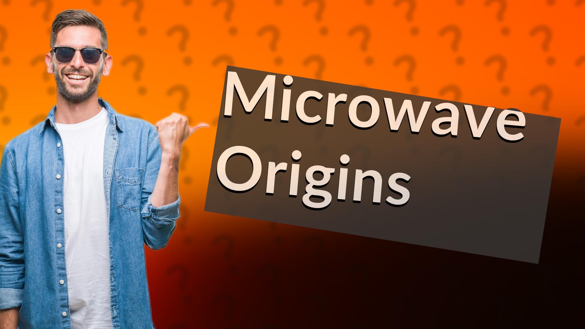 Microwave Origins