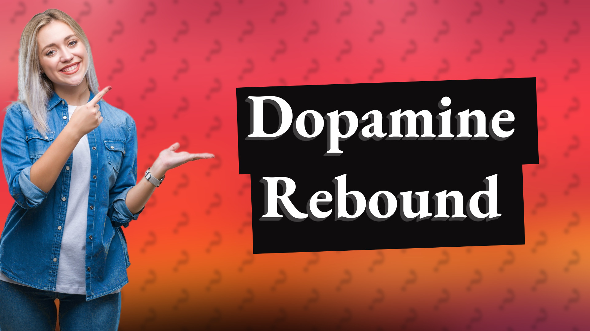 Dopamine Rebound