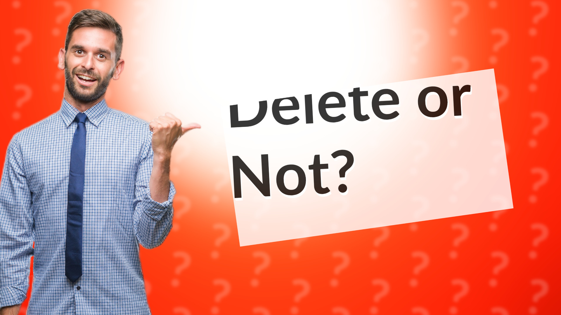 Delete or Not?