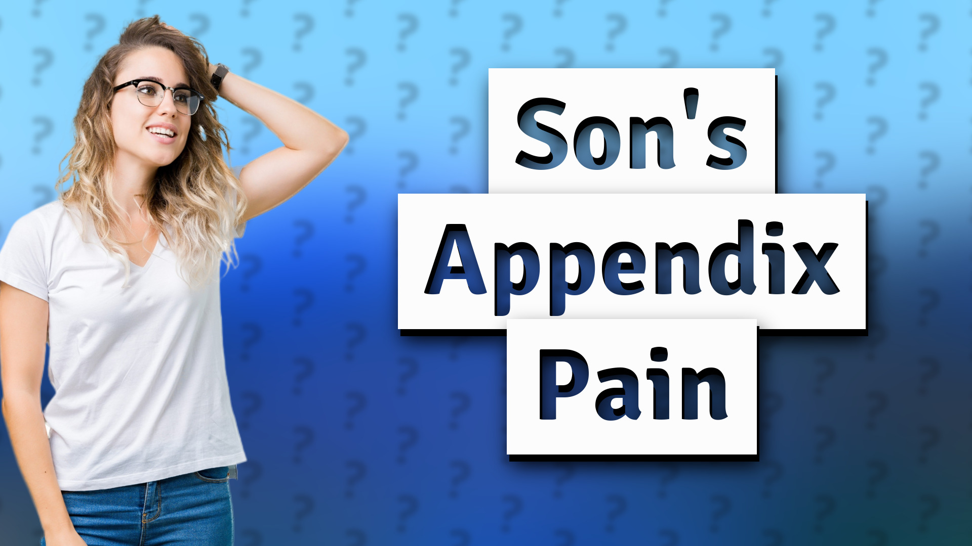 Son's Appendix Pain