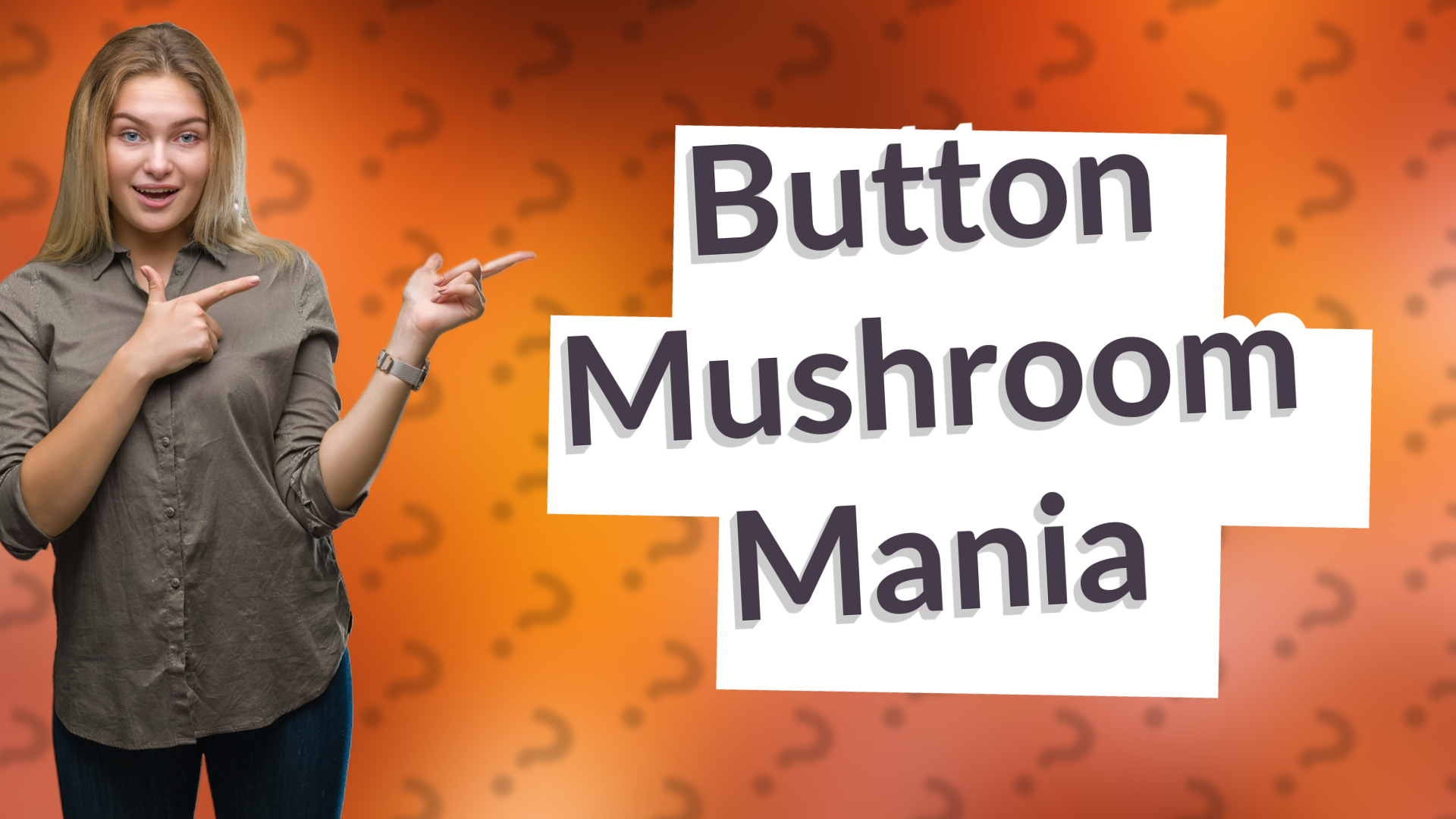 Button Mushroom Mania