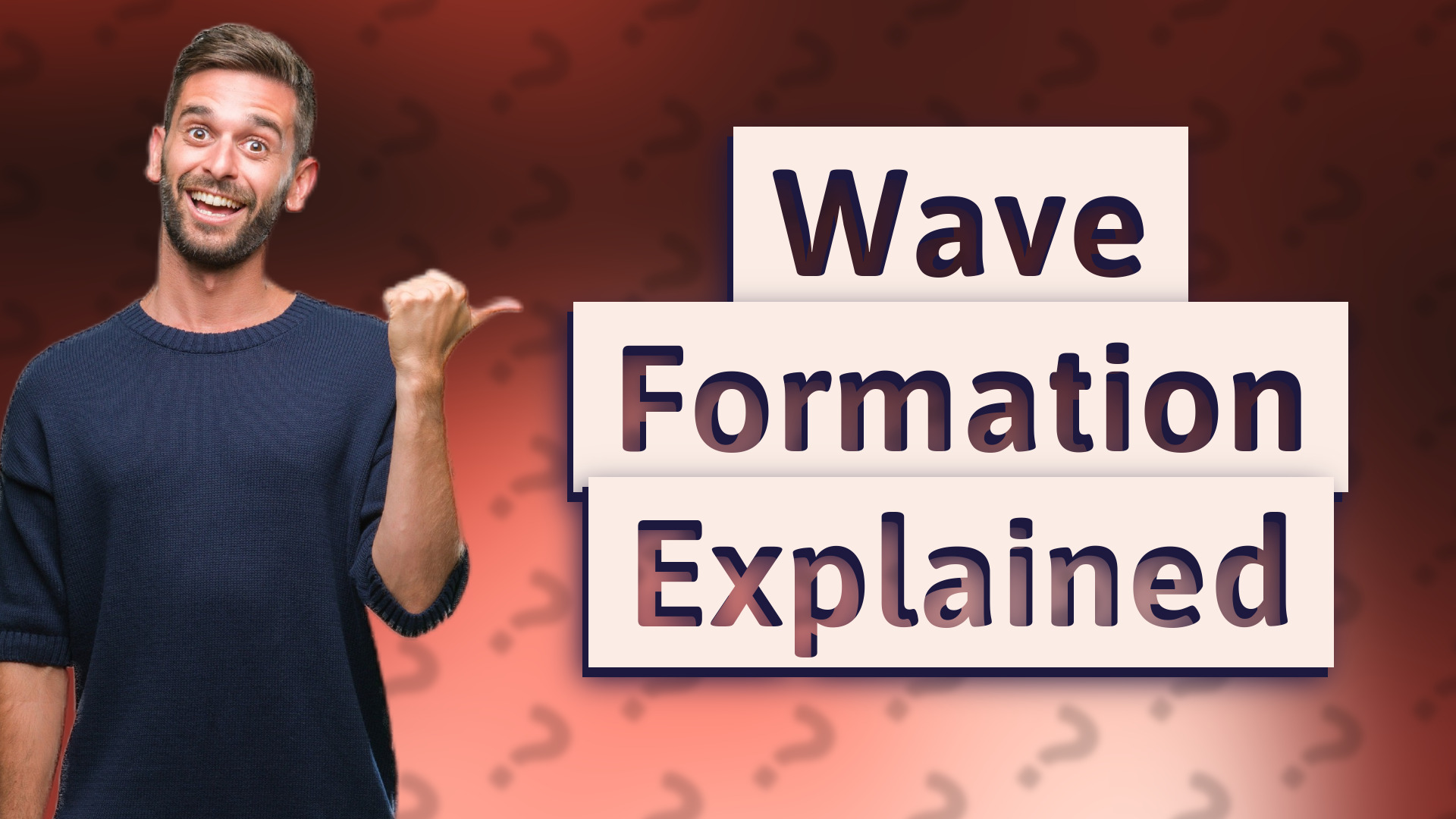 Wave Formation Explained