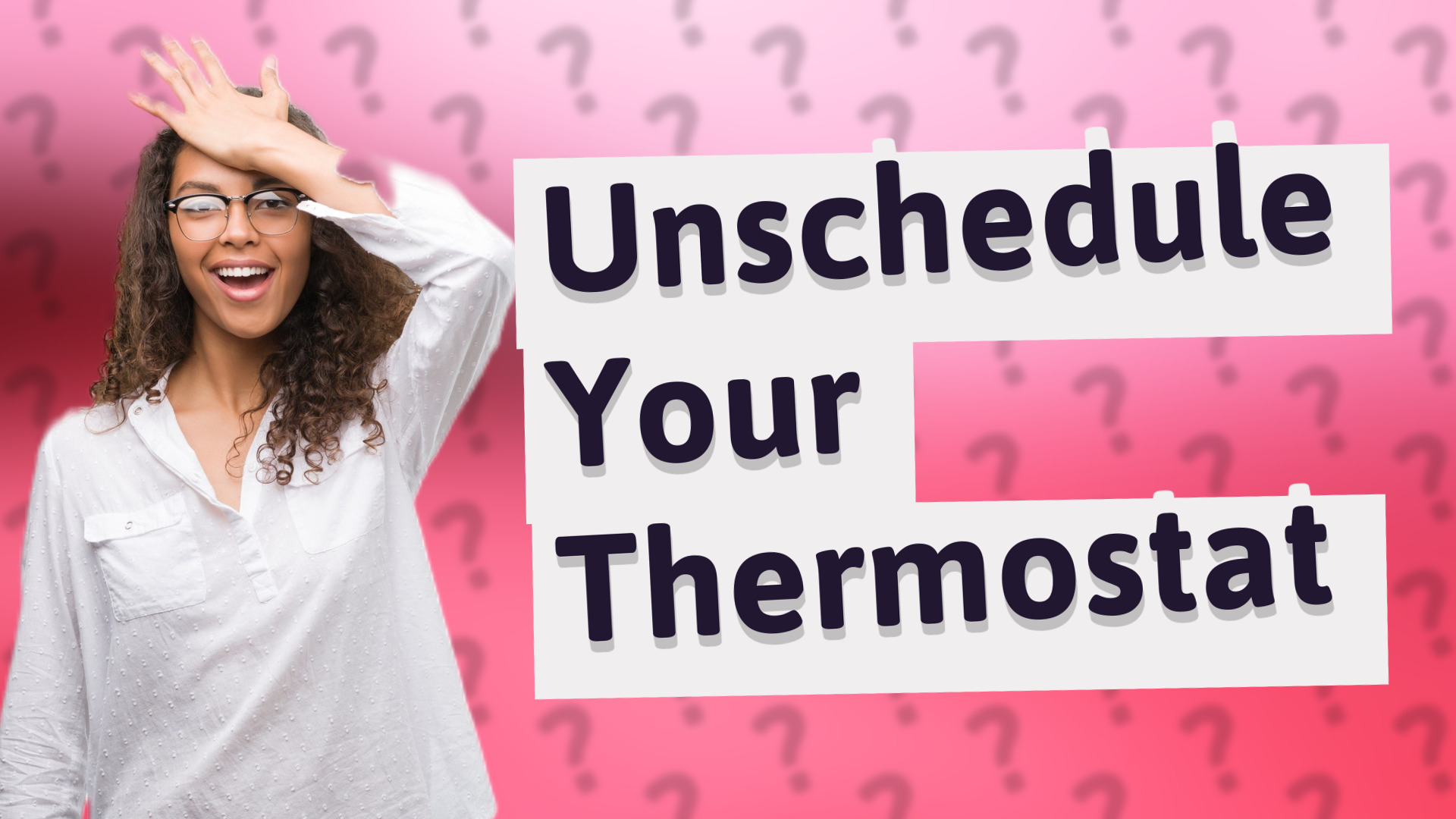Unschedule Your Thermostat
