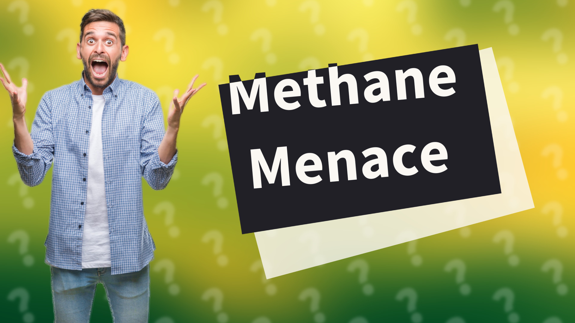 Methane Menace