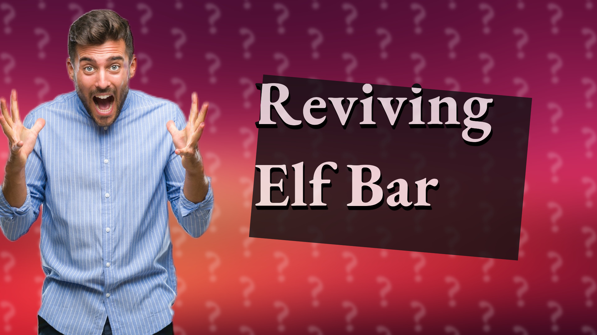 Reviving Elf Bar