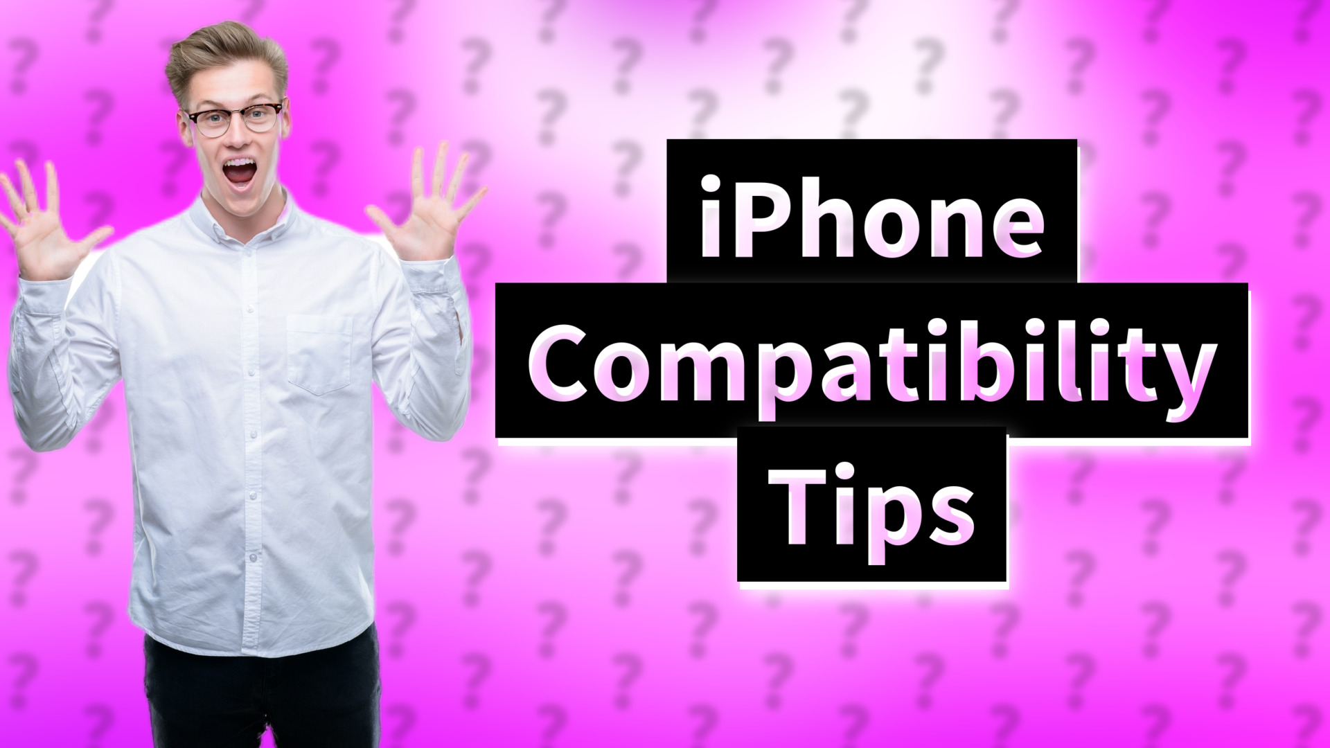 iPhone Compatibility Tips