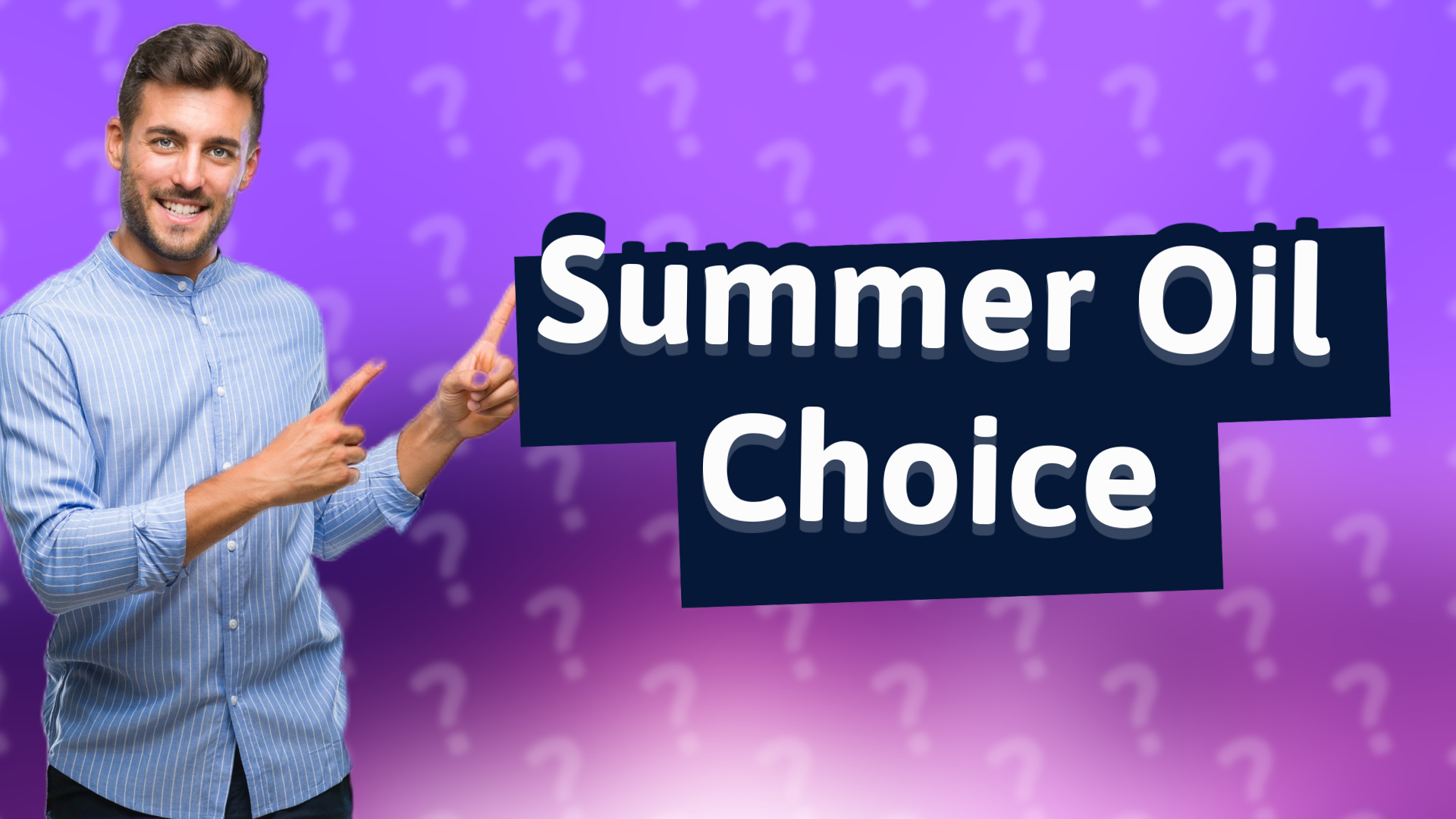 Summer Oil Choice
