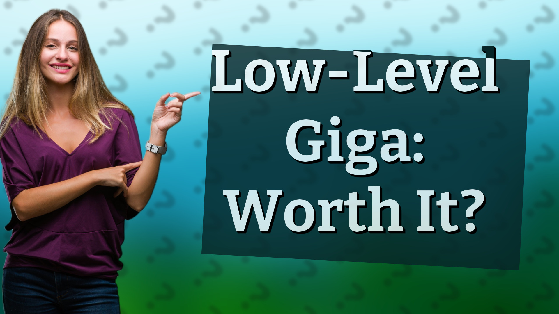 Low-Level Giga: Worth It?