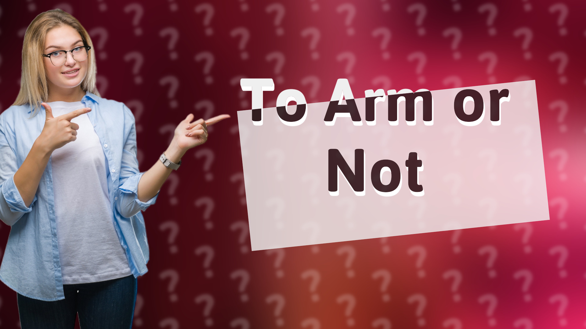 To Arm or Not
