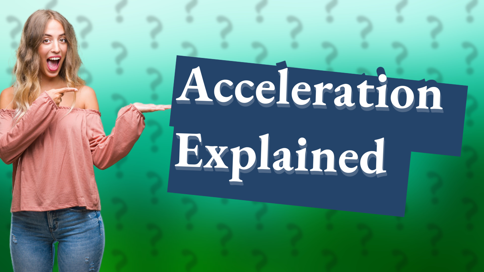 Acceleration Explained