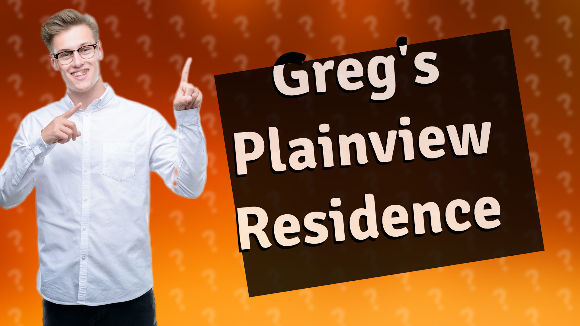 Greg's Plainview Residence