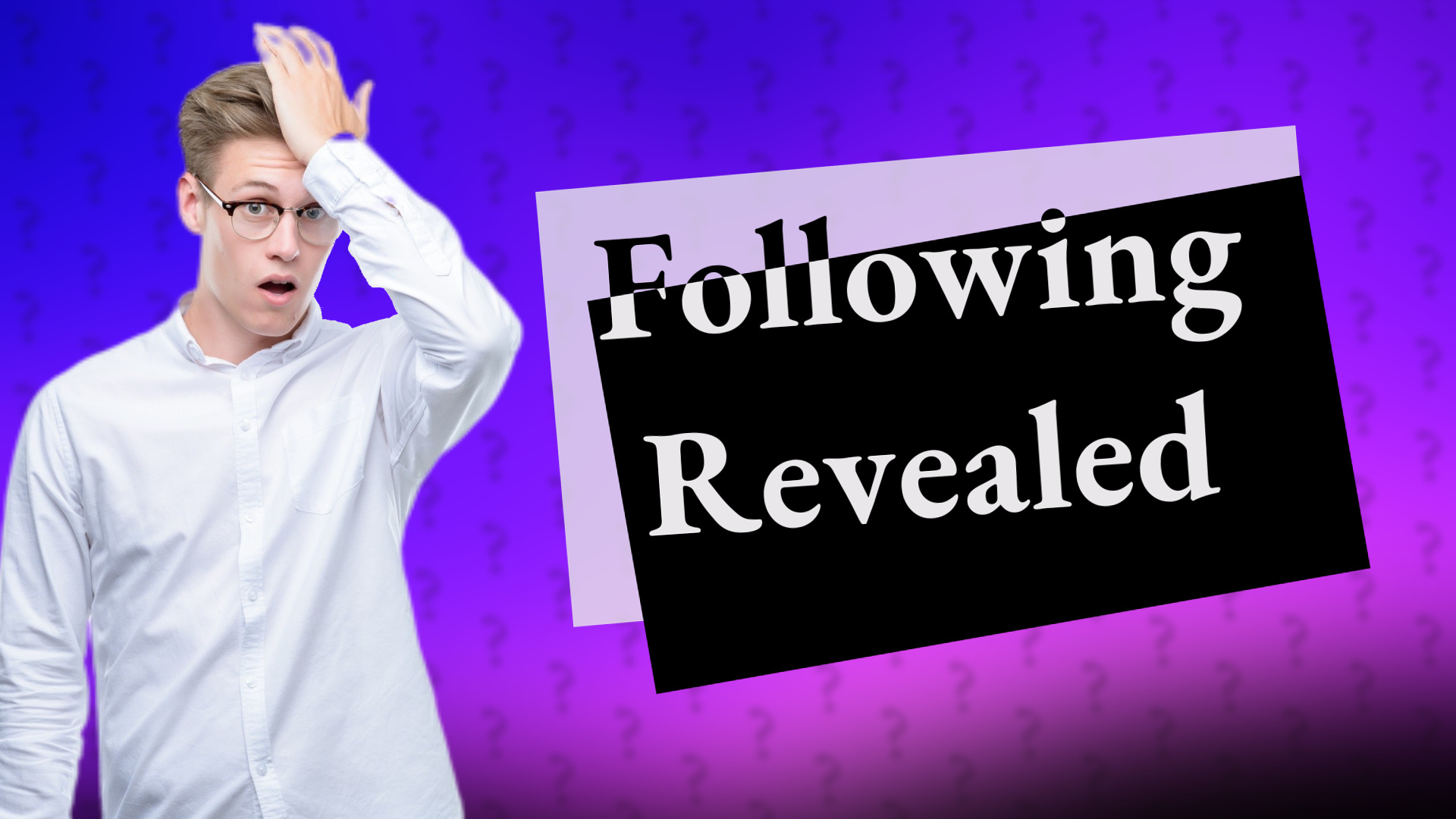 Following Revealed
