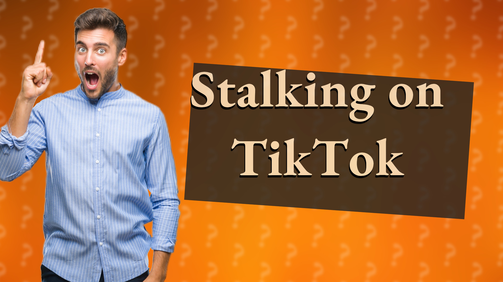 Stalking on TikTok