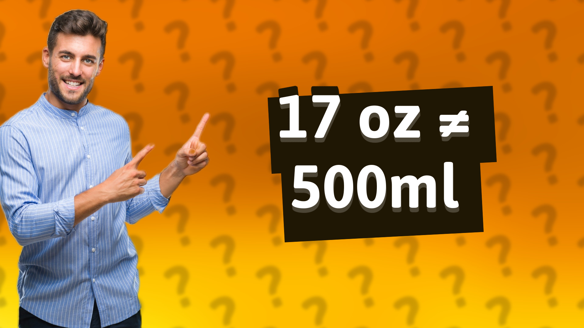 17 oz ≠ 500ml